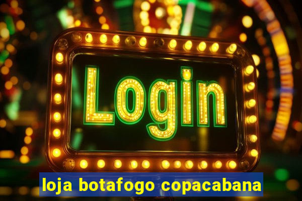 loja botafogo copacabana